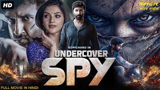 UNDERCOVER SPY - Blockbuster South Movie Hindi Dubbed | Gopichand, Mehreen Pirzada | Action Movie