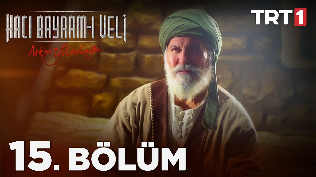 Haji Bayram Veli Episode 15
