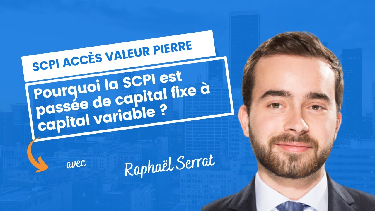 Pourquoi la SCPI Accès Valeur Pierre est passée de capital fixe à capital variable ?