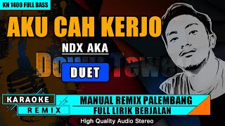 AKU CAH KERJO - DUET KARAOKE REMIX PALEMBANG