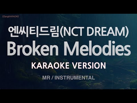 [짱가라오케/노래방] 엔씨티드림(NCT DREAM)-Broken Melodies (MR/Instrumental) [ZZang KARAOKE]