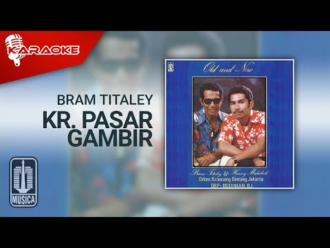 Bram Titaley – Kr. Pasar Gambir (Official Karaoke Video)