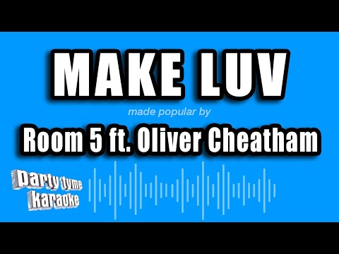 Room 5 ft. Oliver Cheatham – Make Luv (Karaoke Version)