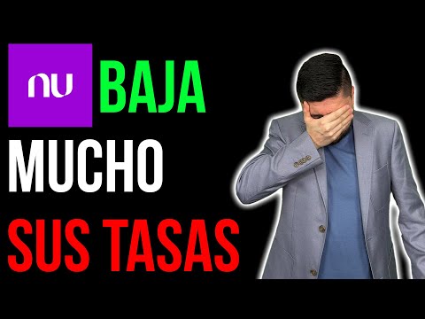 Nu VUELVE A BAJAR MUCHO LAS TASAS. ¿En dónde pagan más?