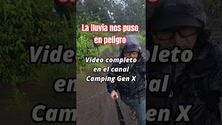La lluvia nos puso en una situacion de riesgo #senderismomexico