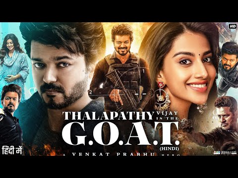 The GOAT Full Movie In Hindi Dubbed | Thalapathy Vijay | Meenakshi Chaudhary | Review & Facts