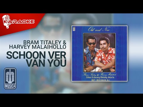 Bram Titaley dan Harvey Malaihollo – Schoon Ver Van You (Official Karaoke Video)