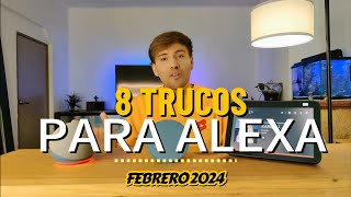 8 TRUCOS PARA ALEXA | FEBRERO 2024