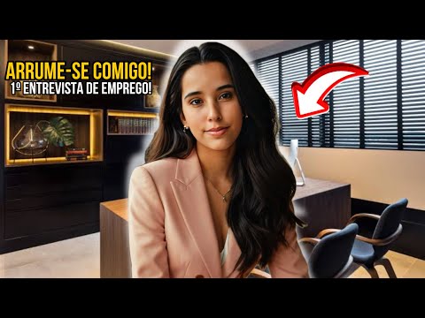 ARRUME-SE COMIGO PARA A MINHA 1º ENTREVISTA DE EMPREGO!!