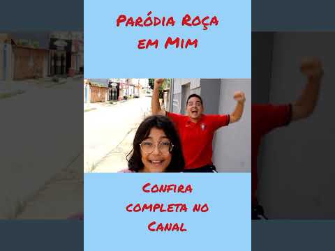 Paródia/ Roça em mim parte 2