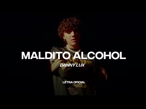 DannyLux – Maldito Alcohol (Lyric Video) | CantoYo