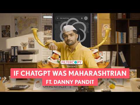 FilterCopy | If ChatGpt Was Maharashtrian | Ft. @dannypandit112