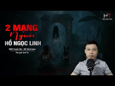 Đọc Truyện Ma: 2 MẠNG NGƯỜI HỒ NGỌC LINH - Bùa Hận Xưa Chôn Xác Dưới Đáy Hồ MC Đình Soạn Diễn Đọc
