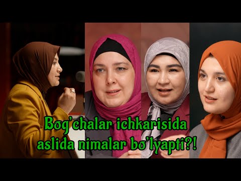 “Bog’chalar ichkarisida aslida nimalar bo’lyapti?!” | Muxtasar Nazarova