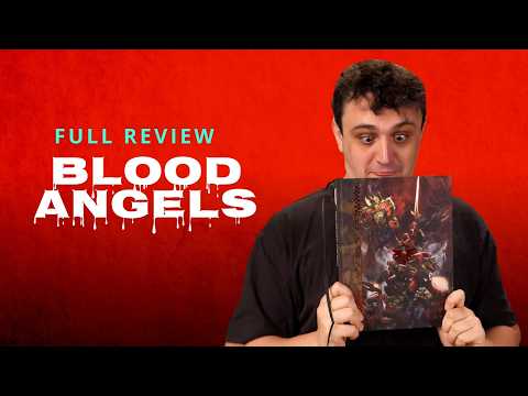 NEW Blood Angels Codex Review - Warhammer 40k