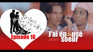 J'AI EPOUSE MA SOEUR  PART 18 FEUILLETON REALMIX PROD