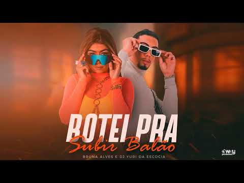 Mc Bruna Alves - Botei Pra Subir Balão ( DJ Yuri da Escócia )