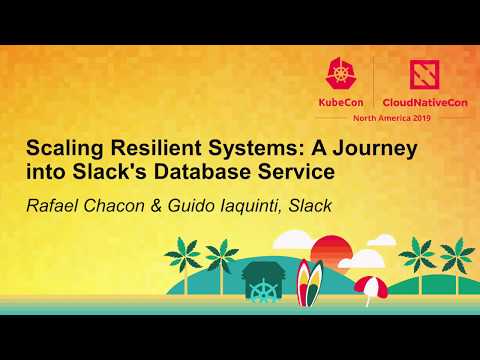 Scaling Resilient Systems: A Journey into Slack's Database Service - Rafael Chacon & Guido Iaquinti, Slack