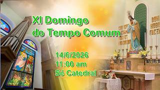 XI Domingo do Tempo Comum (14/6/2026, 11:00am)