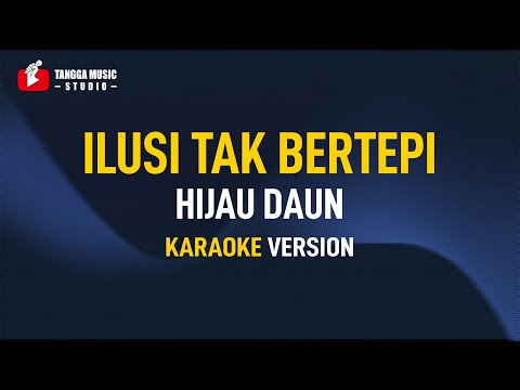 Hijau Daun – Ilusi Tak Bertepi (Karaoke)