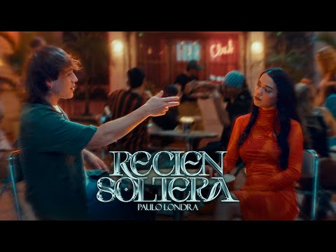 Paulo Londra - Recién Soltera (Official Video)