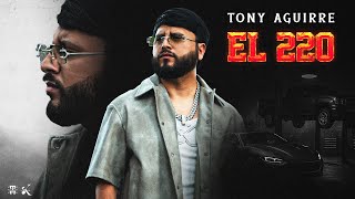 Tony Aguirre - El 220 [Video Oficial]