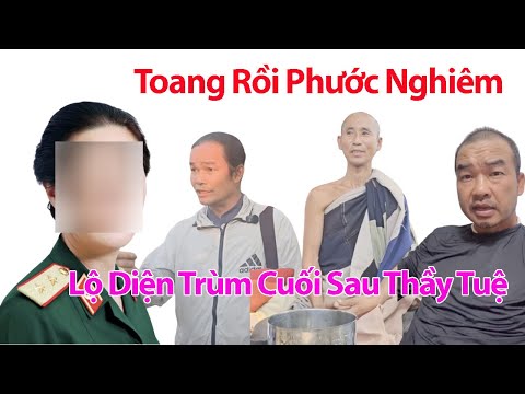 TỐI 20/2 Nữ Tướng Tình Báo Vạch Mặt Trùm Cuối Đứng Sau Thầy Tuệ Bao Che Phước Nghiêm Đuổi Anh Báu