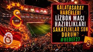 GALATASARAY HABERLERİ!SPORTİNG LİZBON MAÇI HAZIRLIKLARI!SAKATLIKLAR SON DURUM?