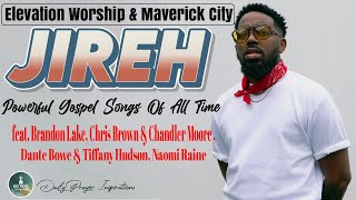 Chandler Moore, Naomi Raine,... 🙏 Top Hits of Maverick City | Ultimate Gospel Songs Of All Time