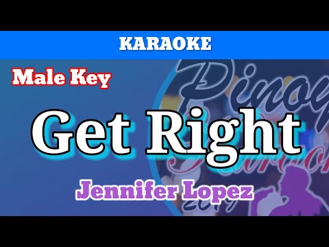 Get Right by Jennifer Lopez (Karaoke : Male Key)