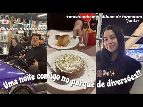 UMA NOITE COMIGO NO PARQUE DE DIVERSÕES!🎡 |dia dos namorados✨💌