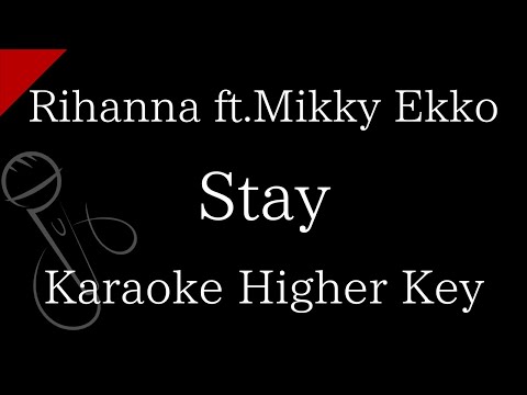 【Karaoke Instrumental】Stay / Rihanna ft.Mikky Ekko【Higher Key】