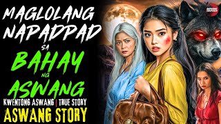 MAGLOLANG NAPADPAD SA BAHAY NG ASWANG | Kwentong Aswang | True Story