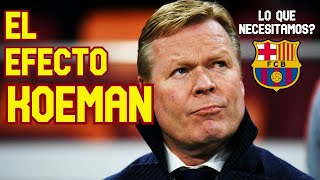 EL EFECTO KOEMAN | Decepción o Redención? Cómo ha cambiado el equipo con Koeman?