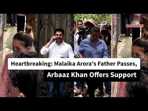 Malaika Arora's Father Anil Arora Dies in Tragic Incident | Arbaaz Khan Offers Support