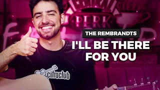 I'll Be There For You (tradução) - The Rembrandts - VAGALUME