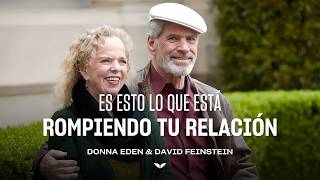 Es Esto Lo Que Está ROMPIENDO Tu Relación | Donna Eden & David Feinstein
