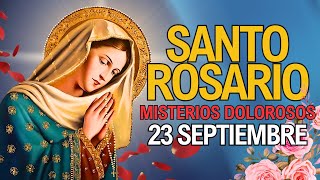 ROSARIO DE HOY MARTES 23 DE SEPTIEMBRE 📿 Oracion a la Virgen María Misterios Dolorosos