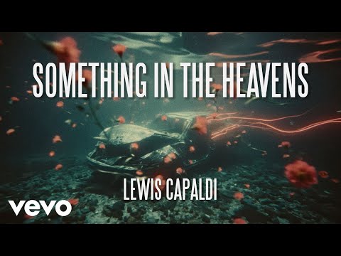 Lewis Capaldi - Something In The Heavens (Re-Imagined)