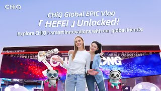 CHiQ Global｜Epic Vlog: Hefei Unlocked!