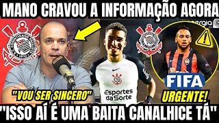 MANO CRAVOU A INFORMAÇÃO NO CORINTHIANS NO ÚLTIMO DIA DE TRANSFERÊNCIAS E TIMÃO TEM SURPRESA AGORA 