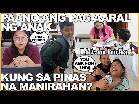 LIFE in INDIA: PAANO NA ANG PAG-AARAL NG ANAK KUNG SA  PINAS NA MANINIRAHAN?