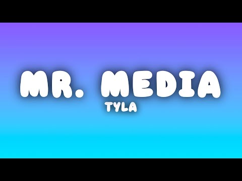 Tyla - MR. MEDIA (Lyrics)