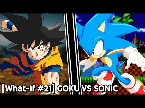 [What-If #21] Goku VS Sonic
