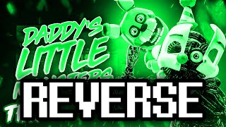 Reverse ►  FNAF Song "Daddy's Little Monsters (Acoustic)" [Official Animation]