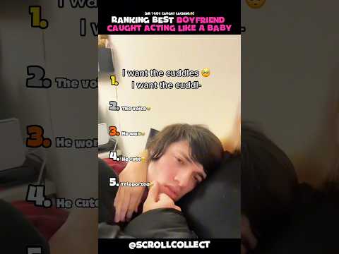 Best Boyfriend Caught Acting like a Baby! Part 1