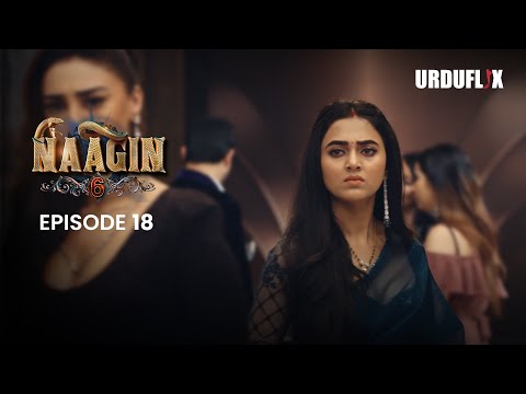 Naagin Drama Serial | Season 6 | Full Episode 18 | Best Drama 2024