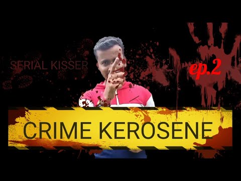 CRIME KEROSENE EP:-2||SERIAL KISSER||NEWS CHANNEL||KS_KUNTAL