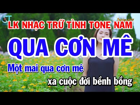 Liên Khúc Nhạc Sống Trữ Tình Tone Nam – Qua Cơn Mê – Con  Đường Xưa Em Đi