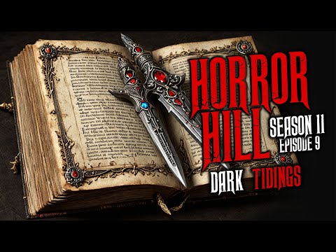 "Dark Tidings" S11E09 💀 Horror Hill (Scary Stories Creepypasta Podcast)